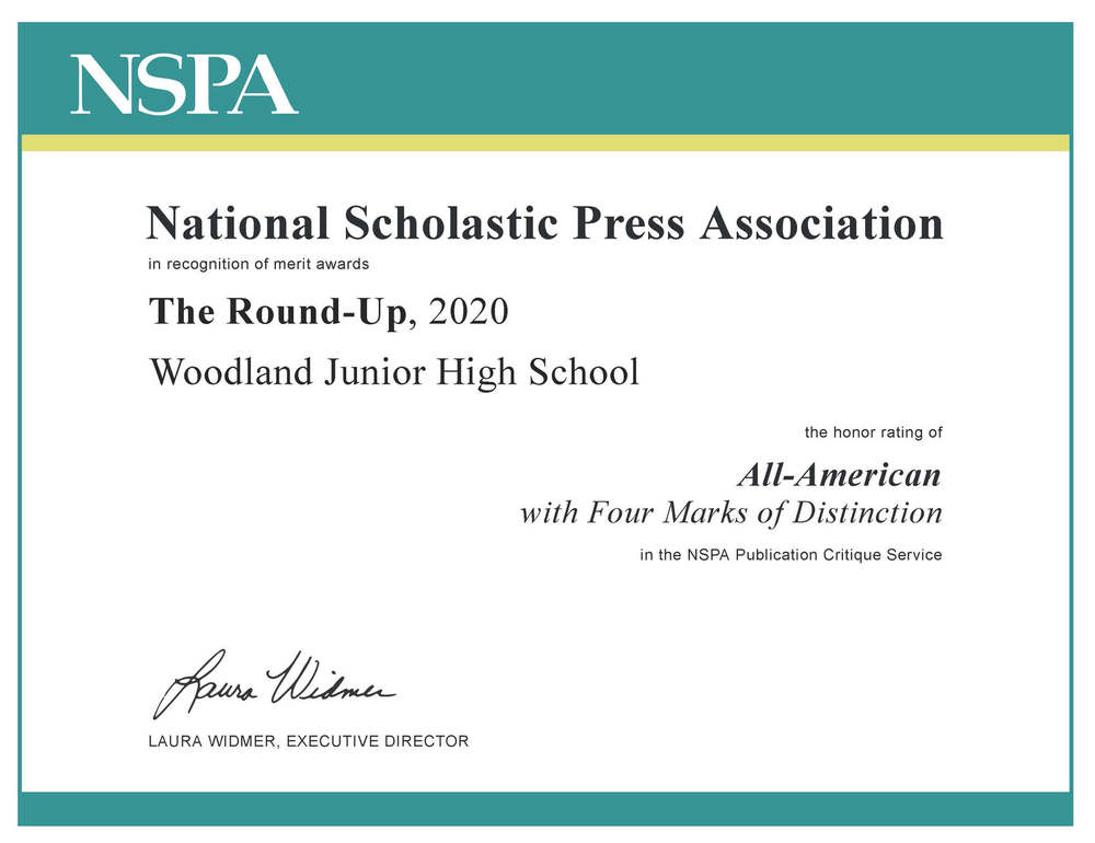 Woodland Junior High School The Round-Up Yearbook received an All American rating for the 2020 yearbook with four marks of distinction from the National Scholastic Press Association.
