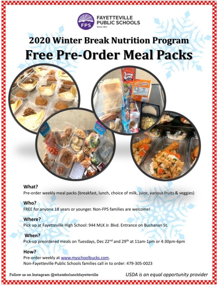 Meal packs for Fayetteville Public School students can be pre-ordered online at www.myschoolbucks.com. Non-Fayetteville Public Schools families should call 479-305-0023 to order meal packs.