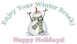 WINTER BREAK - NO SCHOOL - DEC 20 - JAN. 6