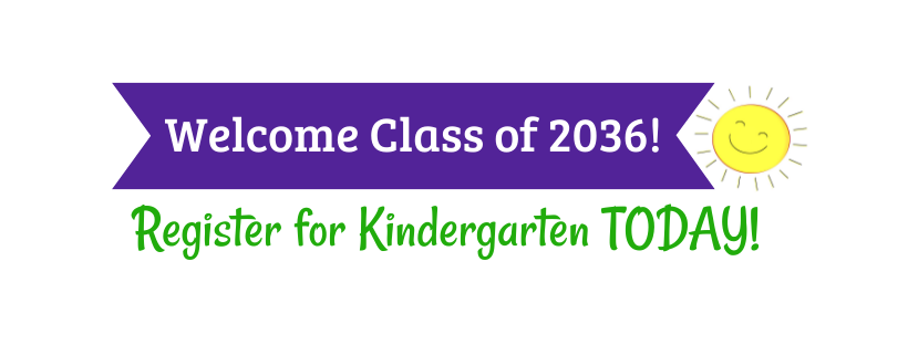 Welcome Class of 2036! Kindergarten Registration is coming!