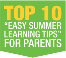 Top 10 "Easy Summer Learning Tips" For Parents 