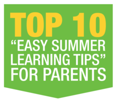 Top 10 "Easy Summer Learning Tips" for Parents
