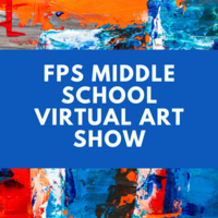 FPS Middle School Virtual Art Show