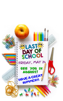LAST DAY OF SCHOOL - MAY 24