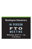 PTO MEETING - WEDNESDAY, APRIL 13   6-7 in the cafeteria PM